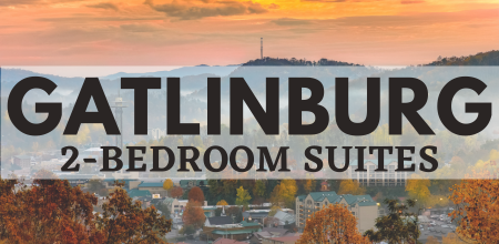 gatlinburg 2-bedroom suites sleep 8 plus
