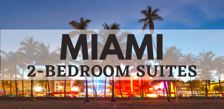 miami 2-bedroom suites sleep 8 plus