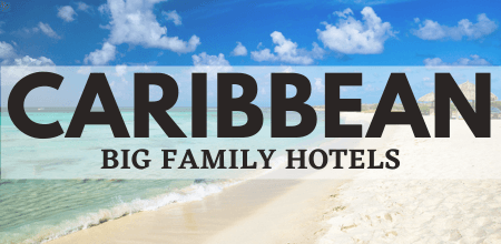caribbean hotels sleep big families