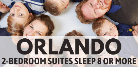 Spacious Orlando 2-bedroom suites sleep 8 or more guests